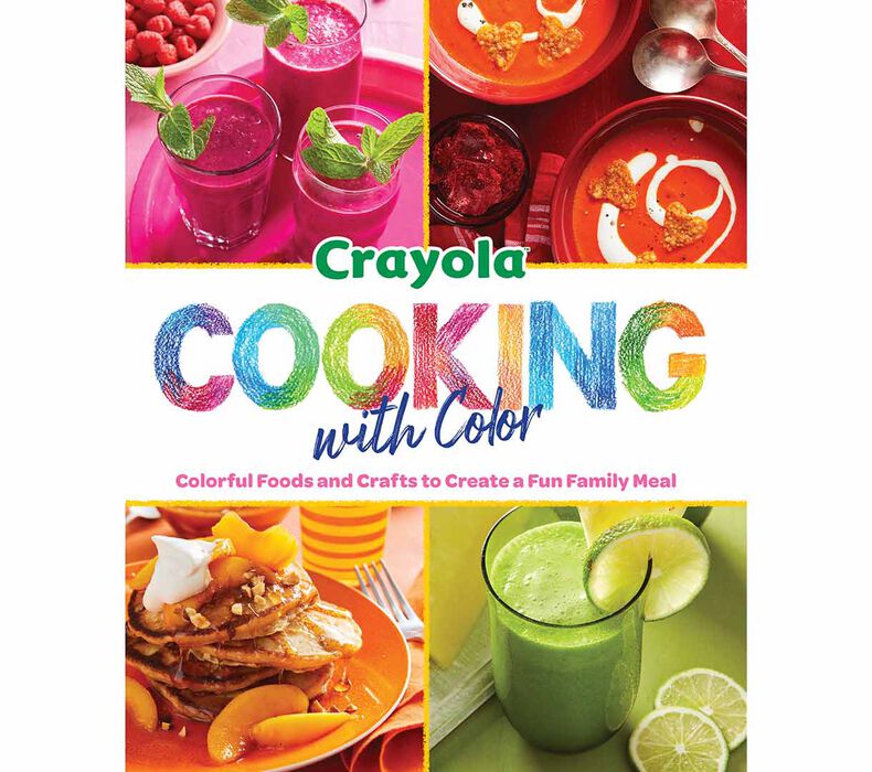 Crayola: Cooking with Color Cookbook